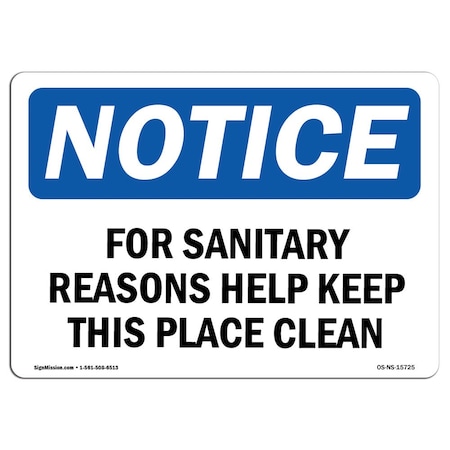 OSHA Notice Sign, NOTICE For Sanitary Reasons Keep This Place Clean, 18in X 12in Rigid Plastic